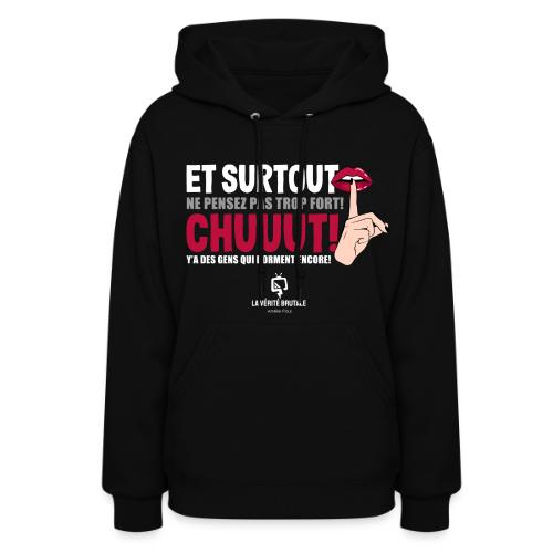Chuuut! Y'a des gens qui dorment encore! - Molleton à capuche pour femmes