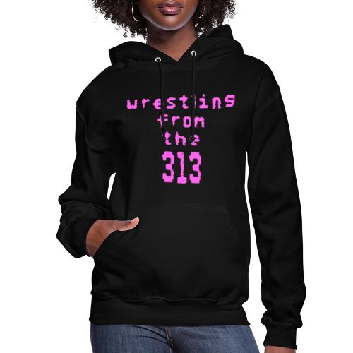 Wrestling from the 313 (pink) - Women's Hoodie