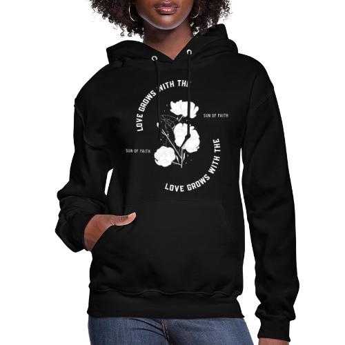 Love Grows With The Sun Of Faith - Women's Hoodie