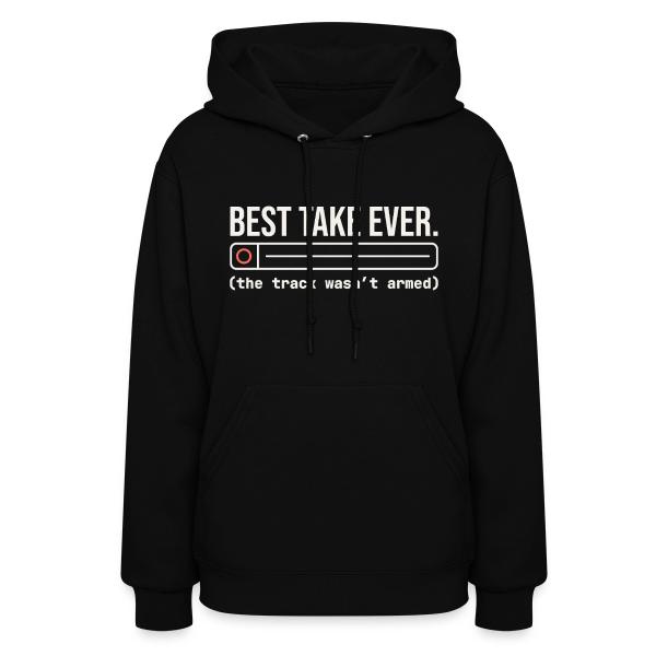 Best Take Ever - Home Recording Humor Women's Hoodie