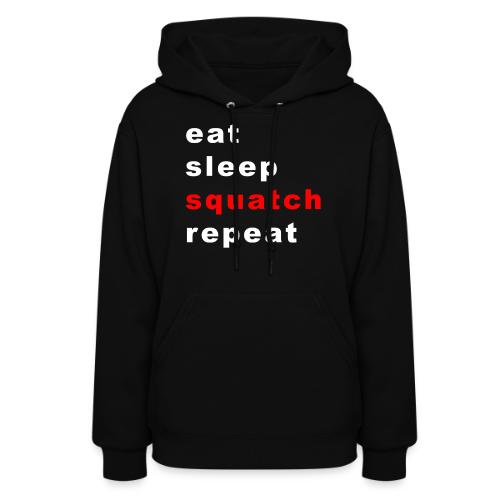 eat sleep squatch repeat - Women's Hoodie