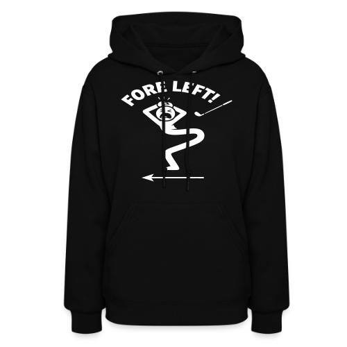 FORE LEFT! - Golf Gag Gift Tee for Men - Women's Hoodie
