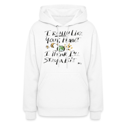 I Really Like your Planet - Women's Hoodie