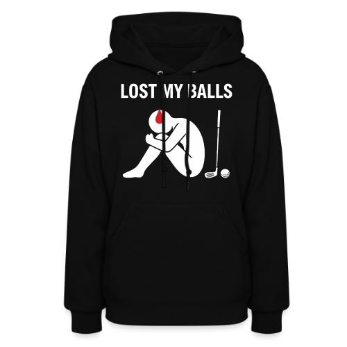 Lost My Balls Rude Humor Golfer Quote - Women's Hoodie