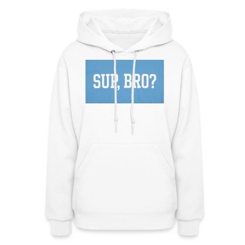 sup bro tee #2 - Women's Hoodie