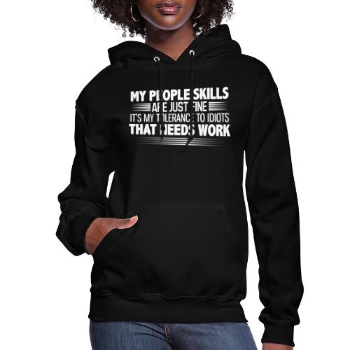 My People Skills are Fine Funny Sarcastic T-Shirt - Women's Hoodie