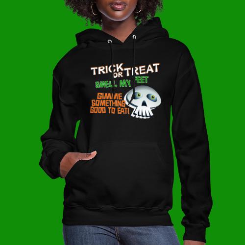 Trick or Treat, Smell My Feet - Women's Hoodie