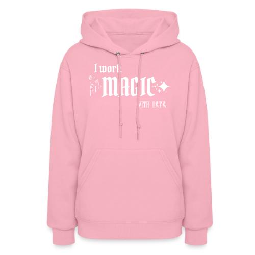 I Work Magic with Data (dark) - Women's Hoodie