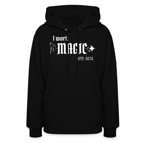 I Work Magic with Data (dark) - Women's Hoodie