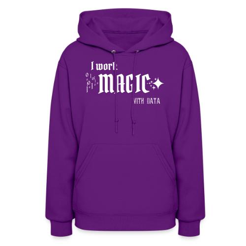 I Work Magic with Data (dark) - Women's Hoodie