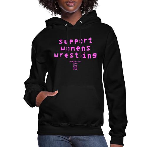 Support Womens Wrestling - Women's Hoodie