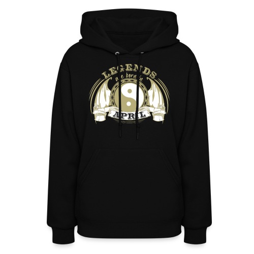 Legends are born in April - Women's Hoodie