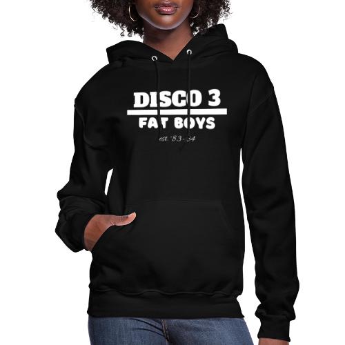 Disco 3/Fat Boys est. 83-84 - Women's Hoodie