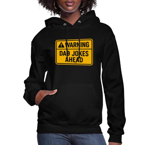 Fathers Day Gift Warning Dad Jokes Ahead T-Shirt - Women's Hoodie