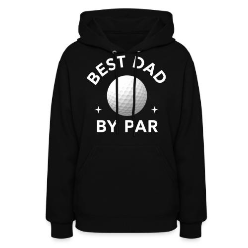 Best Dad By Par - Father's Day Special - Women's Hoodie