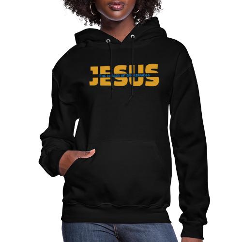 Jesus The Healer of Brokenness – Christian Faith - Women's Hoodie
