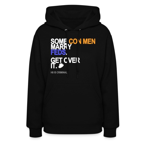 some conmen marry feds black shirt - Women's Hoodie