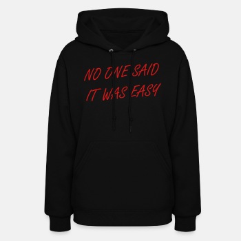 No one said it was easy - Hoodie for women