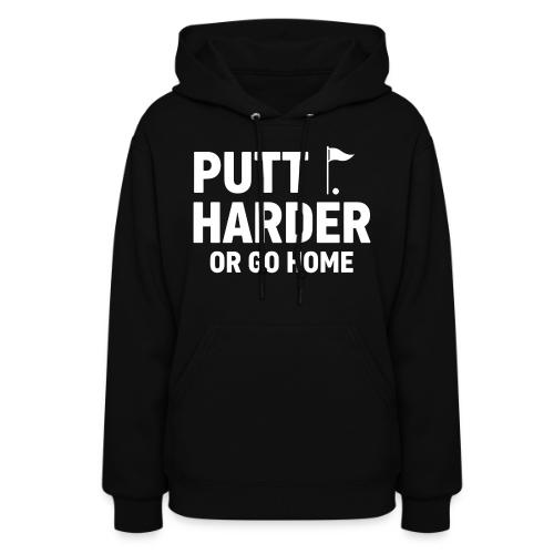 Golf Gift for Dad - Putt Harder Funny Graphic Tee - Women's Hoodie