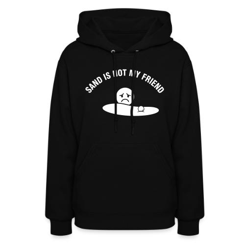 Sand Is Not My Friend Funny Bunker Humor Quote - Women's Hoodie
