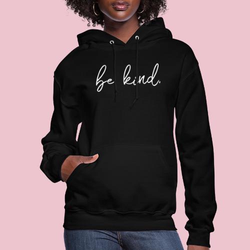Be Kind - Women's Hoodie