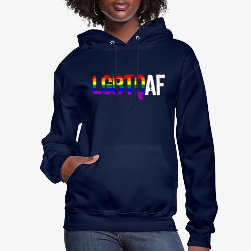 LGBTQ AF LGBTQ as Fuck Rainbow Pride Flag - Women's Hoodie