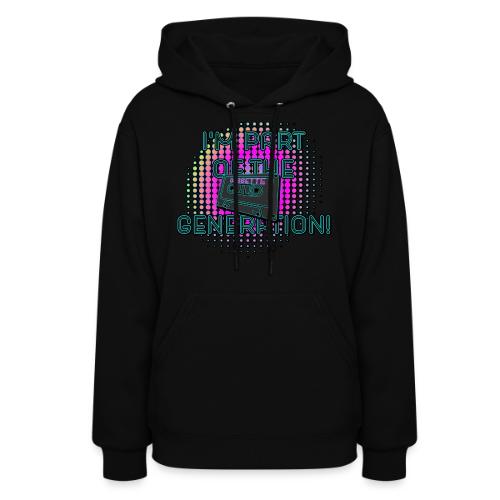 I'm Part of the Cassette Generation! - Women's Hoodie