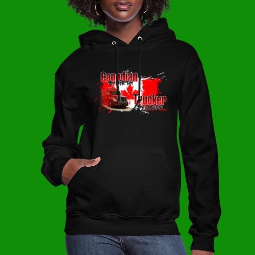 Canadian By Birth Trucker By Choice - Women's Hoodie