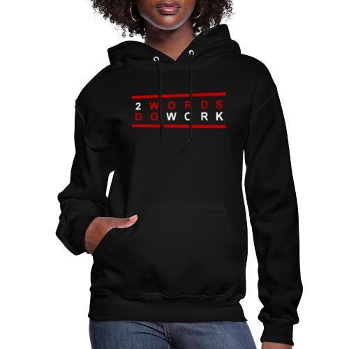 2 Words, Do Work - Women's Hoodie