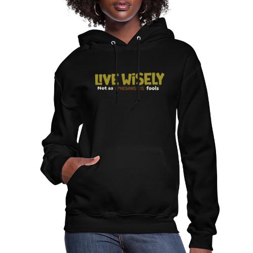 Live Wisely Shirt–Ephesians 5:15 Christian design - Women's Hoodie