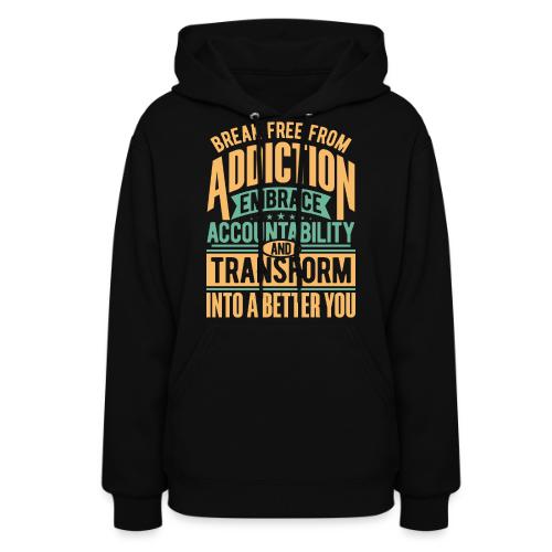 Break free from addiction - Women's Hoodie
