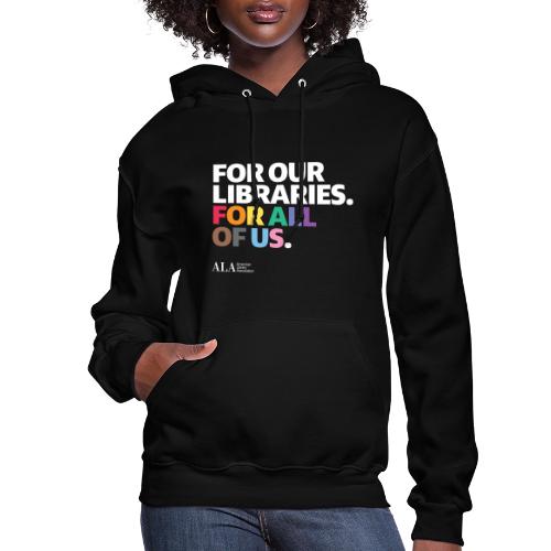 For Our Libraries - ALA 150 - Women's Hoodie