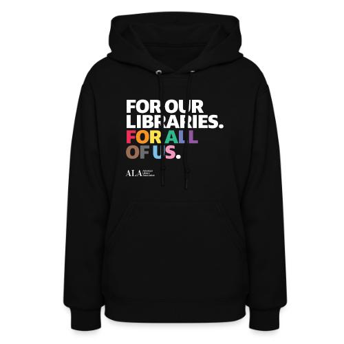 For Our Libraries - ALA 150 - Women's Hoodie