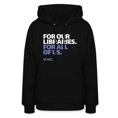 For Our Libraries - ALA 150 - Women's Hoodie