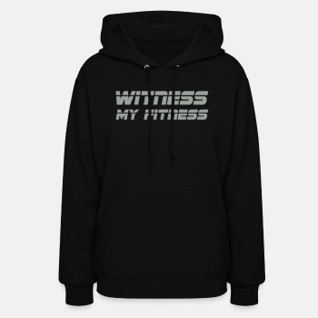 Witness my fitness - Hoodie for women