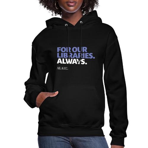 For Our Libraries - ALA 150 - Women's Hoodie