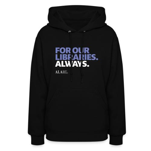 For Our Libraries - ALA 150 - Women's Hoodie