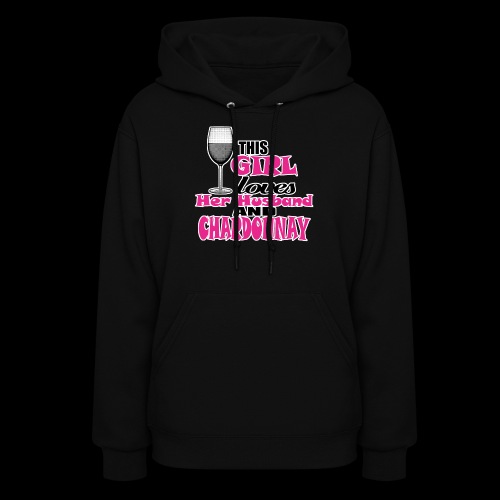 this girl loves her husband and chardonnay - Women's Hoodie