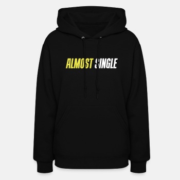 Almost single - Hoodie for women
