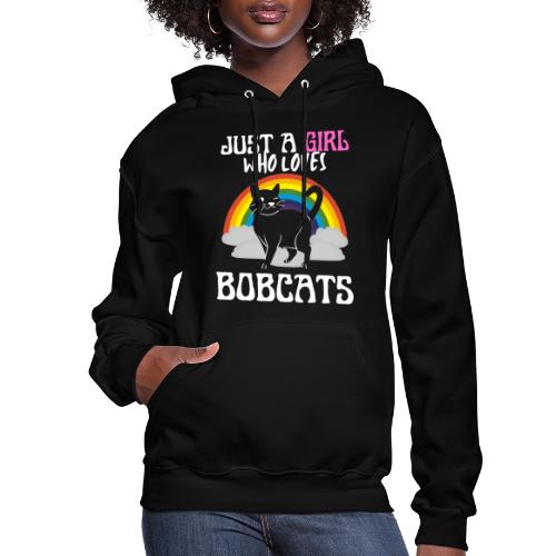 Just A Girl Who Loves Bobcats Funny Tee For Cats - Women's Hoodie