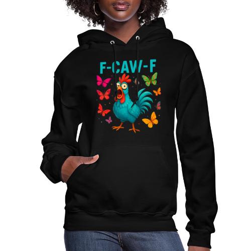 Funny Screaming Chicken “F-Caw-F” - Women's Hoodie