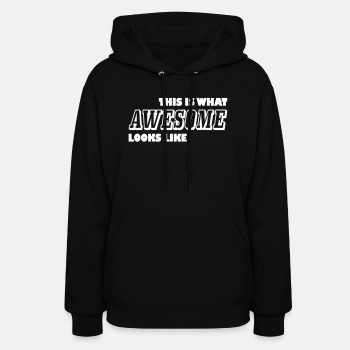 This is what awesome looks like - Hoodie for women