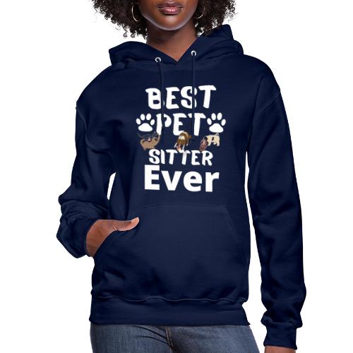 Best Pet Sitter Ever Funny Dog Owners For Doggie L - Women's Hoodie