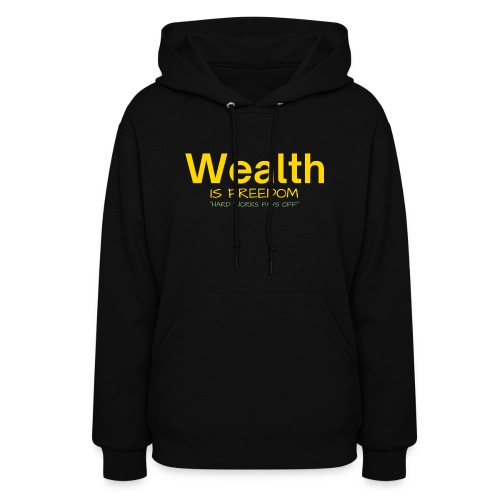 WEALTH is FREEDOM Hard Work Pays Off (Gold Green) - Women's Hoodie