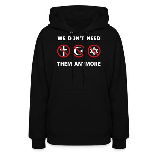 We Don't Need Religion Anymore - Women's Hoodie