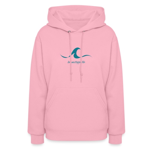 Be Unstoppable - Women's Hoodie