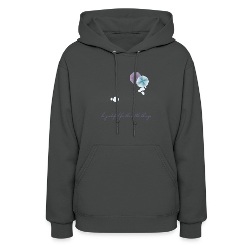Be grateful for the little things - Women's Hoodie