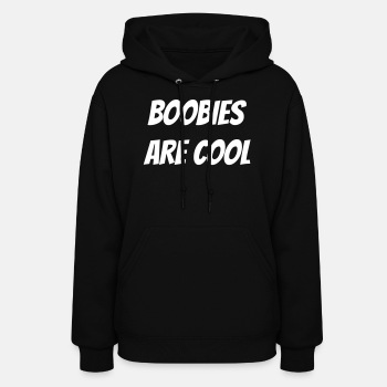 Boobies are cool - Hoodie for women