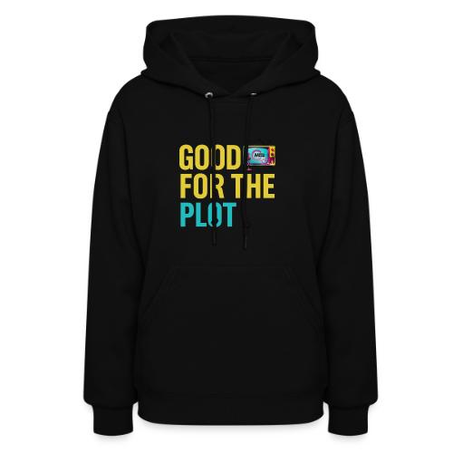 Good for the Plot | MediaMelanieTV - Women's Hoodie