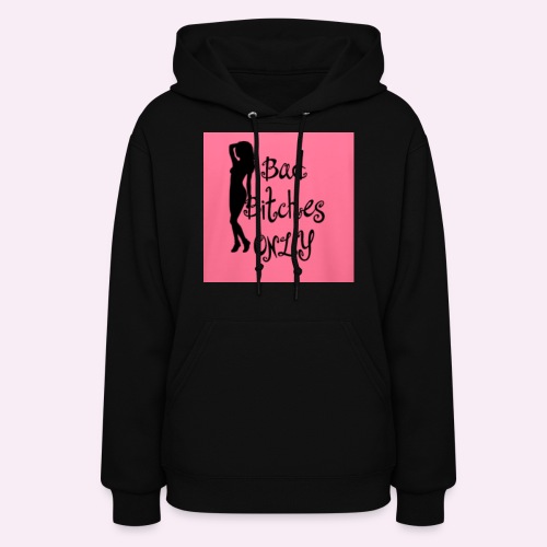 Bad Bitches Only™️ - Women's Hoodie